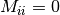 M_{ii} = 0
