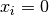 x_i=0