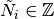 \tilde{N}_i \in \mathbb{Z}