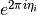 e^{2\pi i\eta_i}