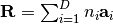 \mathbf{R} = \sum_{i=1}^D n_i \mathbf{a}_i